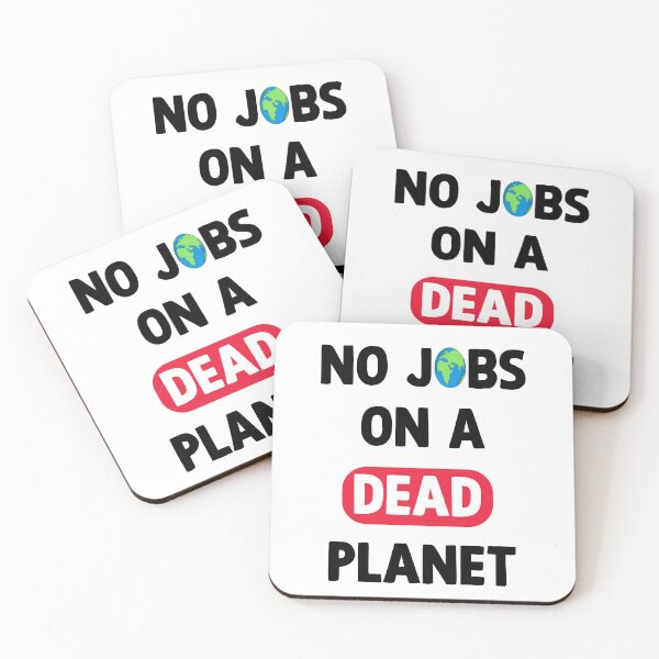 Item preview, NO JOBS ON A DEAD PLANET, NO JOBS ON A DEAD PLANET Quote designed and sold by Mouadox ★★★★★.