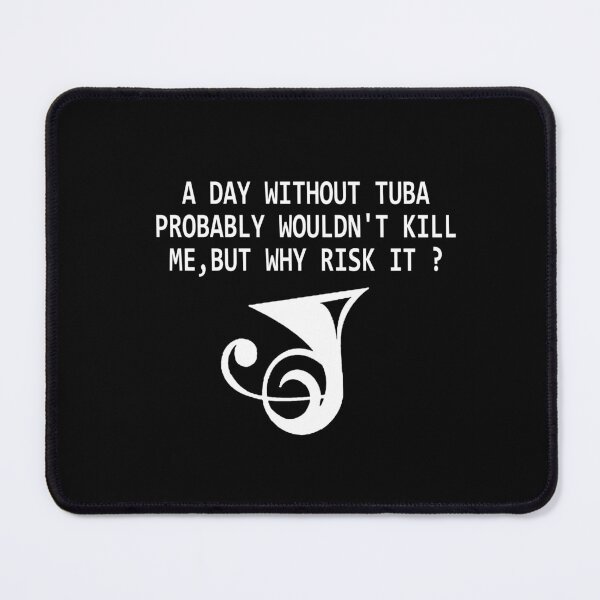 Item preview, Tuba Player Gift, A Day Without Tuba dude tubaist Funny Musician Band Gift Funny Rude Offensive saying, designed and sold by joygift369.