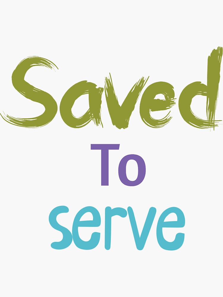 "Christian quote, saved to serve, Christian gift idea, Christian dress