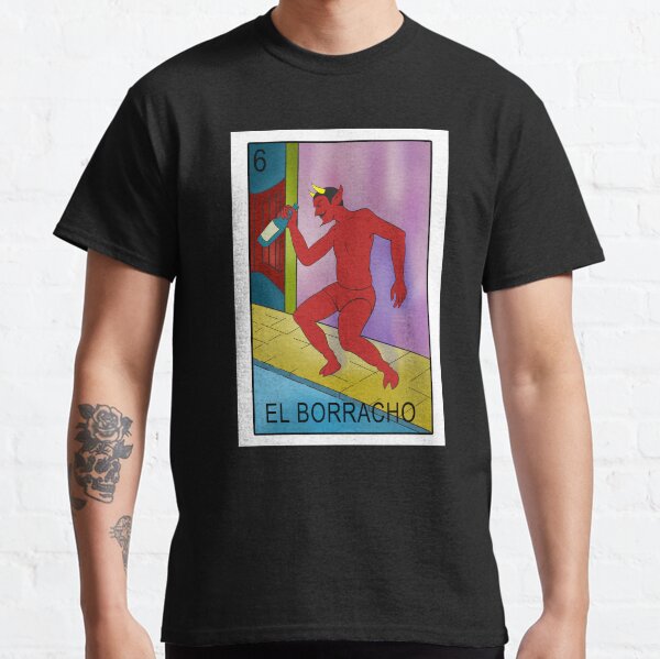 el borracho loteria shirt