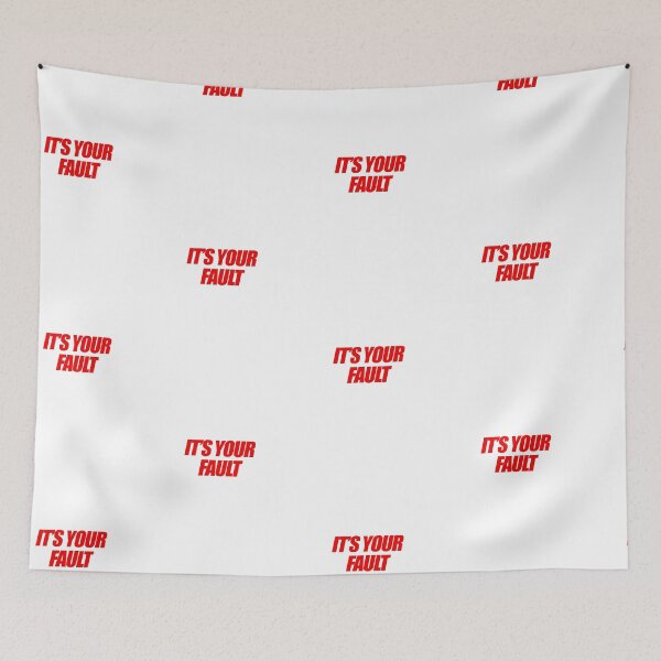Item preview, It's Your Fault designed and sold by Brookerino.