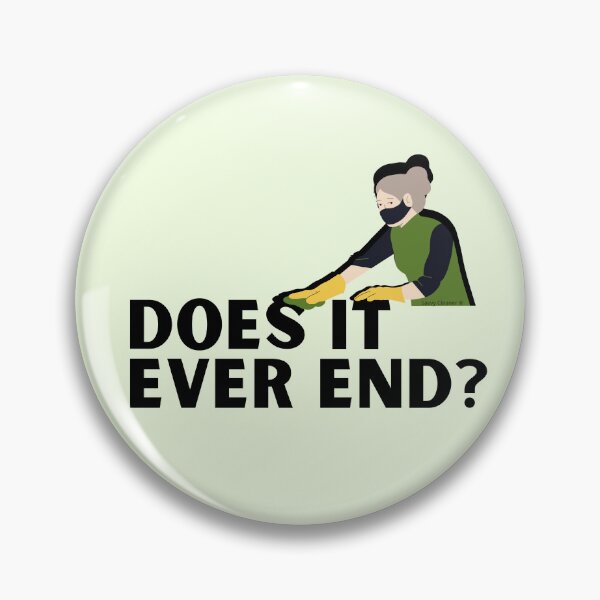 Item preview, Does It Ever End Funny Cleaning Lady Housekeeper Janitor designed and sold by SavvyCleaner.