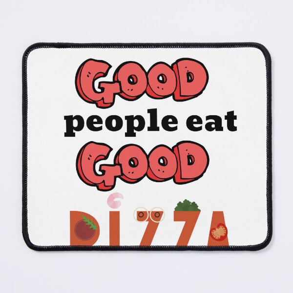 Item preview, Good People Eat Good Pizza designed and sold by ATWAK.