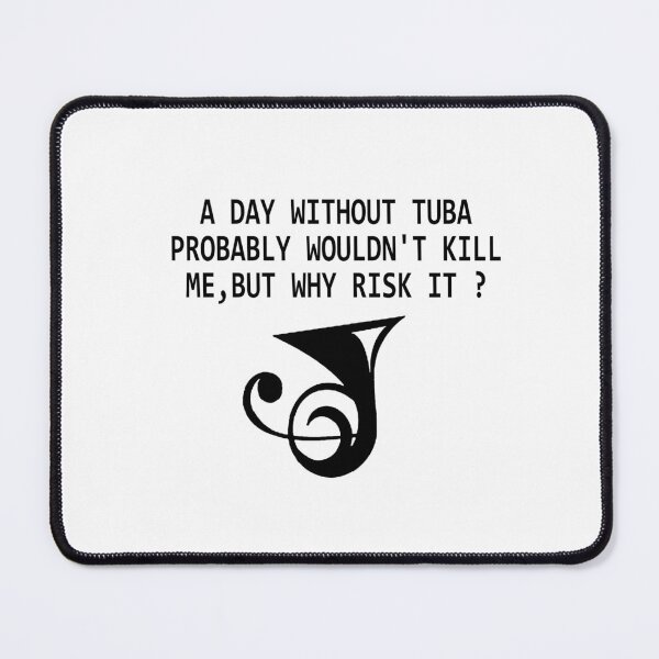 Item preview, Tuba Player Gift, A Day Without Tuba dude tubaist Funny Musician Band Gift Funny Rude Offensive saying, designed and sold by joygift369.