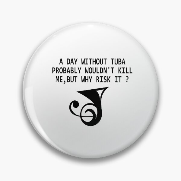 Item preview, Tuba Player Gift, A Day Without Tuba dude tubaist Funny Musician  Band Gift  Funny Rude Offensive saying, designed and sold by joygift369.