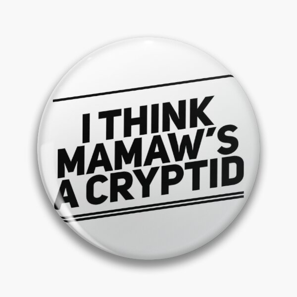 Item preview, I Think Mamaw’s A Cryptid designed and sold by weavernap.