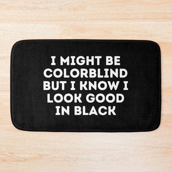 Item preview, Copy of I Might Be Colorblind but I Know I Look Good in blue designed and sold by Sadil.