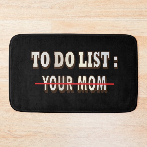 Item preview, To Do List Your Mom Shirt designed and sold by PuPPuB.