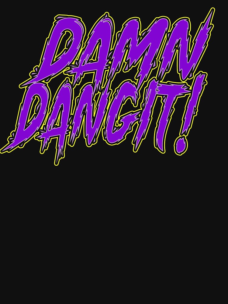Damn dangit! by ConfusedMerch