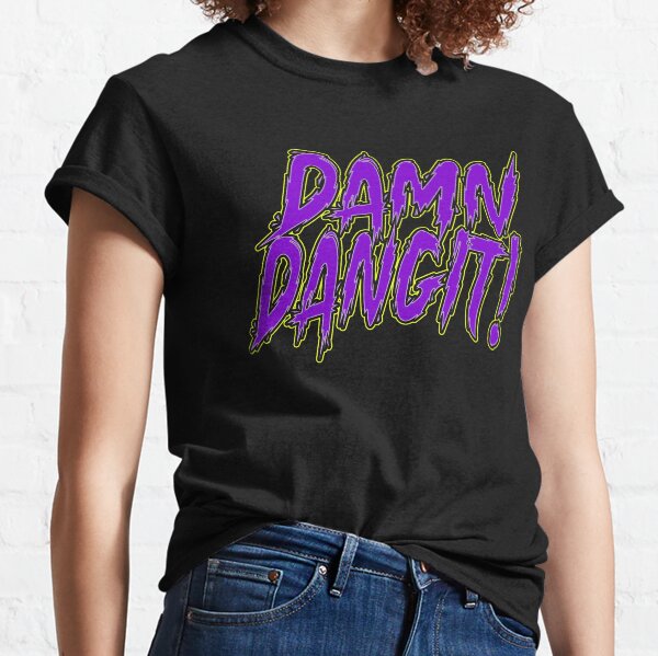 Damn dangit! Classic T-Shirt
