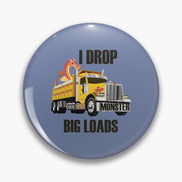Item preview, I Drop Big Loads- I Love Trucks   designed and sold by SeeandTees.