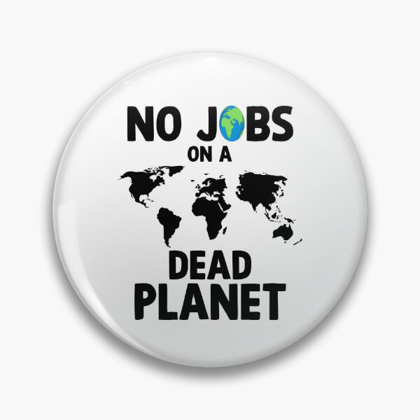 Item preview, NO JOBS ON A DEAD PLANET, NO JOBS ON A DEAD PLANET Quote designed and sold by Mouadox ★★★★★.