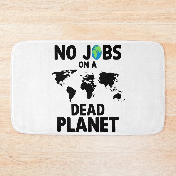 Item preview, NO JOBS ON A DEAD PLANET, NO JOBS ON A DEAD PLANET Quote designed and sold by Mouadox ★★★★★.