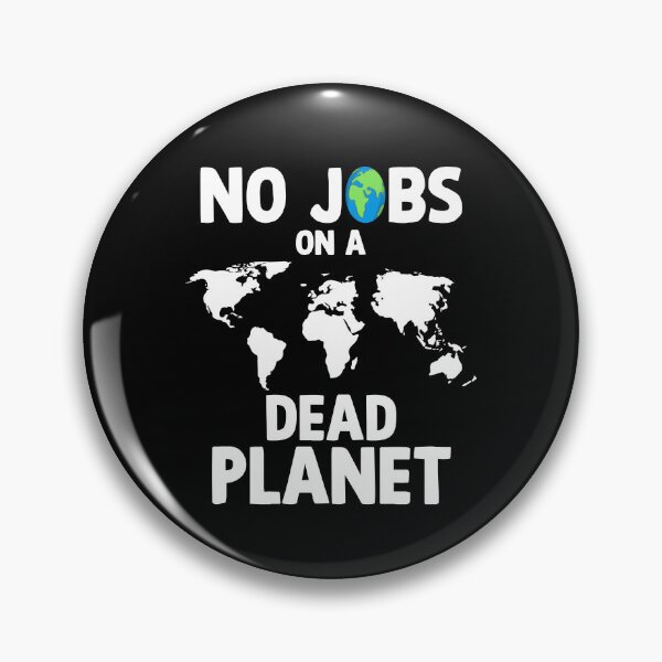 Item preview, NO JOBS ON A DEAD PLANET, NO JOBS ON A DEAD PLANET Quote designed and sold by Mouadox ★★★★★.