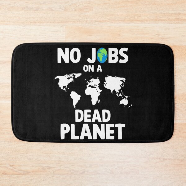 Item preview, NO JOBS ON A DEAD PLANET, NO JOBS ON A DEAD PLANET Quote designed and sold by Mouadox ★★★★★.