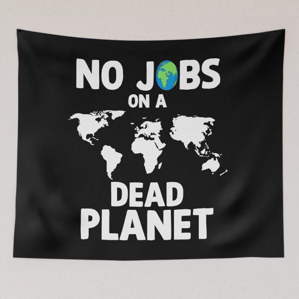 Item preview, NO JOBS ON A DEAD PLANET, NO JOBS ON A DEAD PLANET Quote designed and sold by Mouadox ★★★★★.