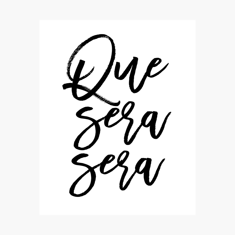 Que Sera Sera Modern Prints Wall Art Posters Wall Art Music Poster Music Print Quotes Prints Modern Decoration Photographic Print By Nathanmoore Redbubble