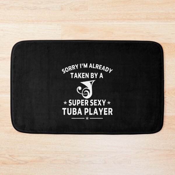 Item preview, Tuba Player Gift, sorry I'm already taken by a super sexy tuba player tubaist Funny Musician  Band Gift  Funny Rude Offensive saying, designed and sold by joygift369.