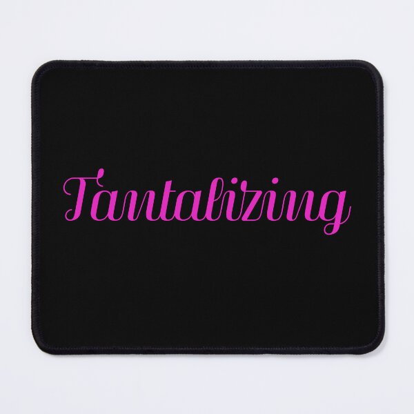 Item preview, Tantalizing designed and sold by MOP-tees.