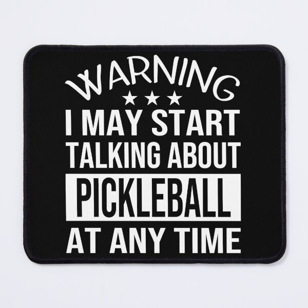 Item preview, I May Start Talking About PICKLEBALL At Any Time - Funny PICKLEBALL designed and sold by YukiShop.
