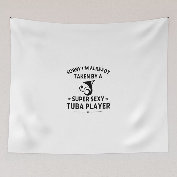 Item preview, Tuba Player Gift, sorry I'm already taken by a super sexy tuba player tubaist Funny Musician  Band Gift  Funny Rude Offensive saying, designed and sold by joygift369.