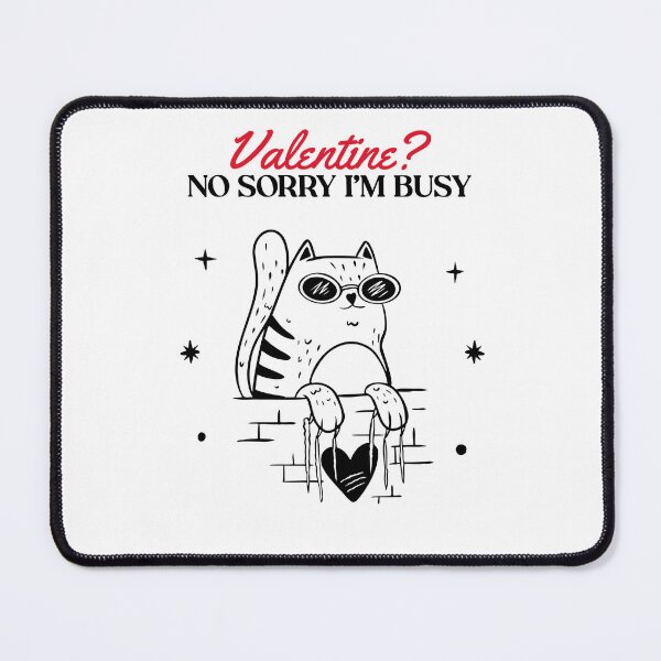 Item preview, Valentine Im Too Busy, My Kitty Is My Valentine designed and sold by SportyDogShop.