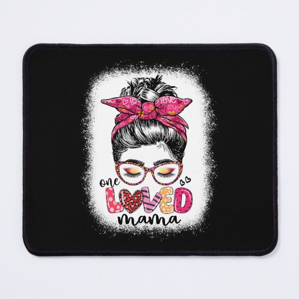Item preview, One Loved Mama Messy Bun Cute Mom designed and sold by ryanbrian.