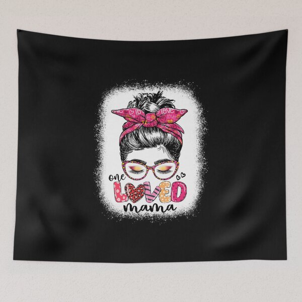 Item preview, One Loved Mama Messy Bun Cute Mom designed and sold by ryanbrian.