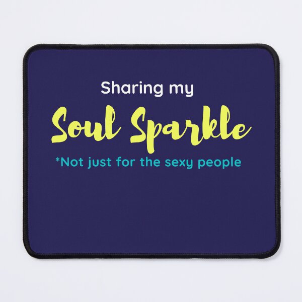 Item preview, SOUL SPARKLE *Not just for the sexy people ( cute) designed and sold by WithAngela.