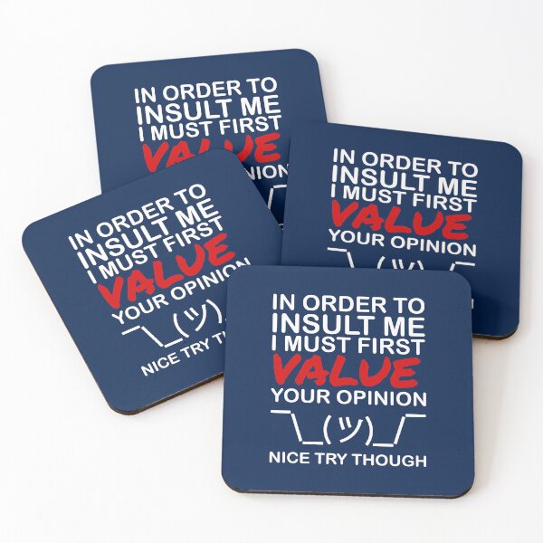 Item preview, In Order To Insult Me I Must First Value Your opinion Nice Try Though - No To Bullying designed and sold by crazycollective.