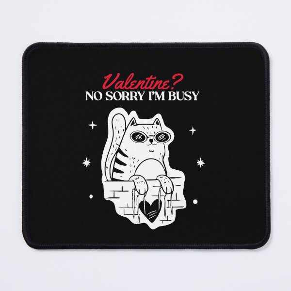 Item preview, Valentine Im Too Busy, My Kitty Is My Valentine designed and sold by SportyDogShop.