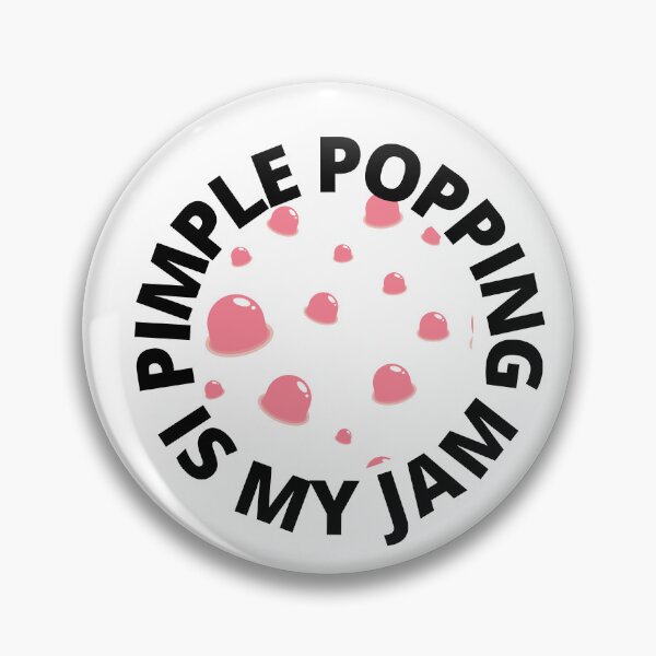 Item preview, PIMPLE POPPING IS MY JAM designed and sold by PrintCutScore.
