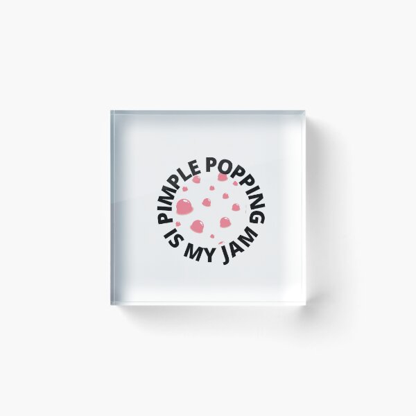 Item preview, PIMPLE POPPING IS MY JAM designed and sold by PrintCutScore.