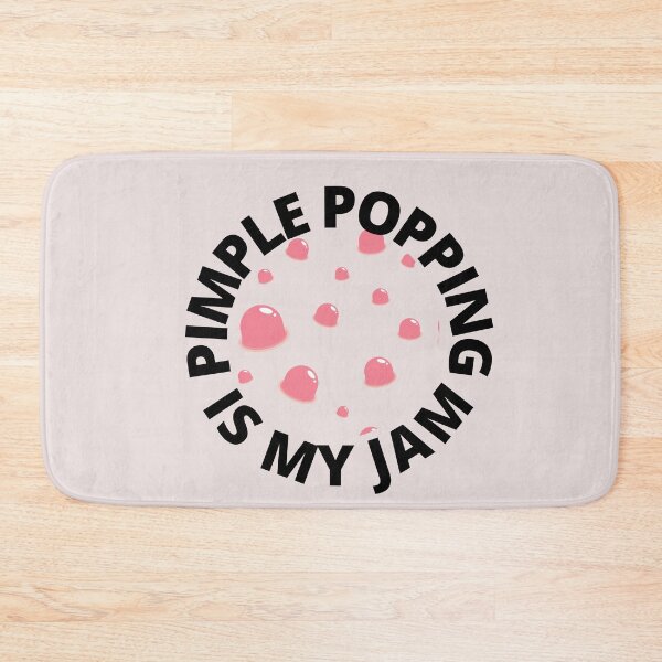 Item preview, PIMPLE POPPING IS MY JAM designed and sold by PrintCutScore.