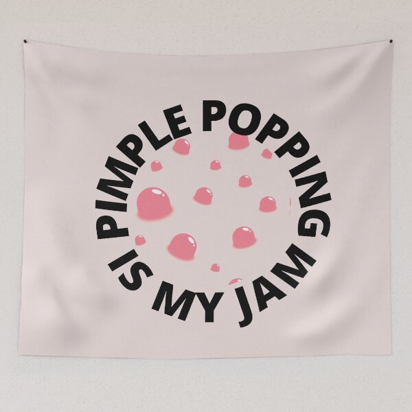 Item preview, PIMPLE POPPING IS MY JAM designed and sold by PrintCutScore.