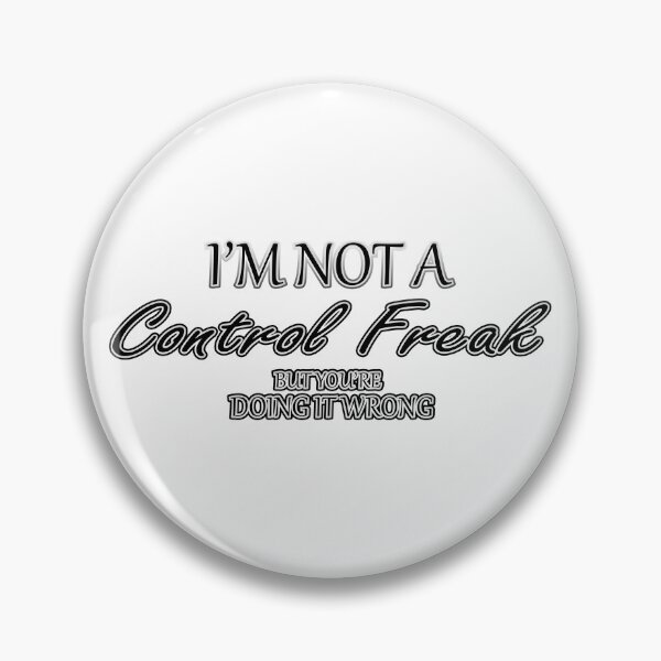 Item preview, I’m Not a Control Freak But You’re Doing It Wrong : Funny Gift, Control Freak designed and sold by EasilyShop.