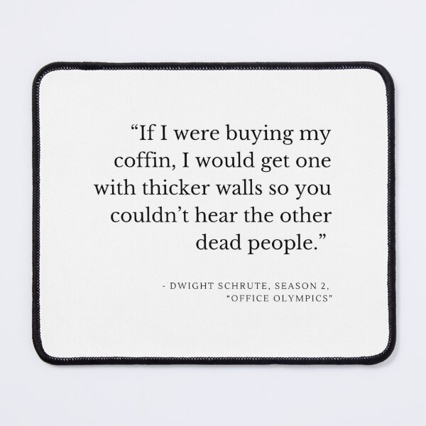Item preview, The Office Dwight Shrute quote designed and sold by Patacona ★★★★★.