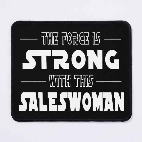 Item preview, The Force Is Strong With This Saleswoman designed and sold by SmartStyle.