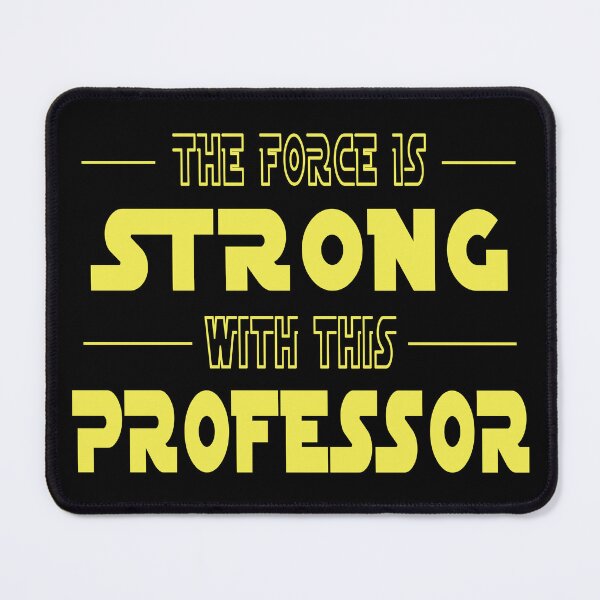 Item preview, The Force Is Strong With This Professor designed and sold by SmartStyle.