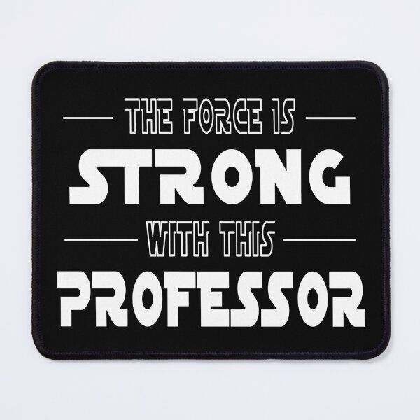 Item preview, The Force Is Strong With This Professor designed and sold by SmartStyle.