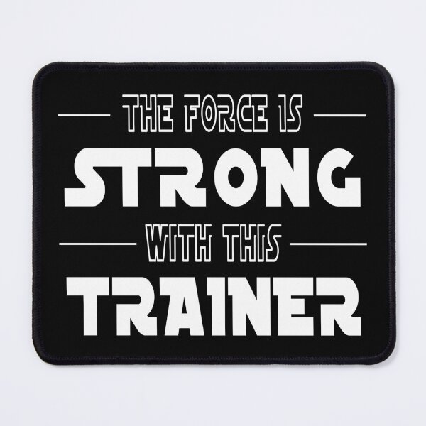 Item preview, The Force Is Strong With This Trainer designed and sold by SmartStyle.