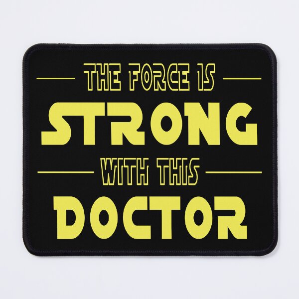 Item preview, The Force Is Strong With This Doctor designed and sold by SmartStyle.
