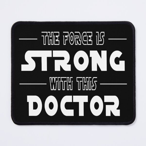 Item preview, The Force Is Strong With This Doctor designed and sold by SmartStyle.