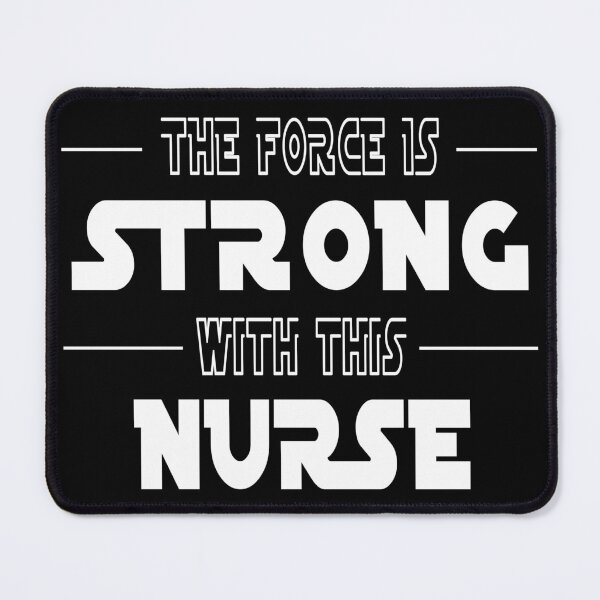 Item preview, The Force Is Strong With This Nurse designed and sold by SmartStyle.