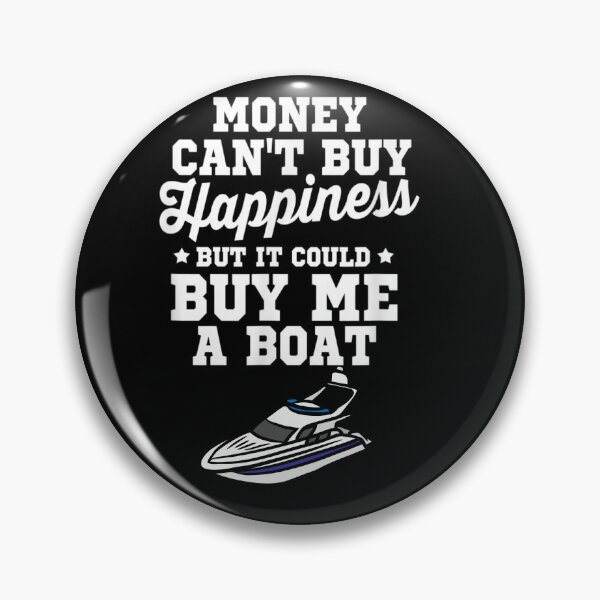 Item preview, Money Cant Buy Happiness But It Can Buy Me A Boat designed and sold by wi trendshop.