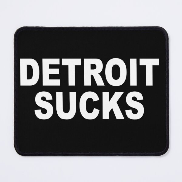 Item preview, Detroit Sucks designed and sold by barrelroll909.