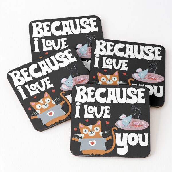 Item preview, Because I Love You Cat designed and sold by RGB-Ginger.