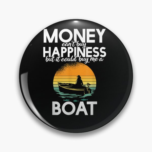 Item preview, money cant Buy Happiness But It Can Buy Me A Boat designed and sold by wi trendshop.