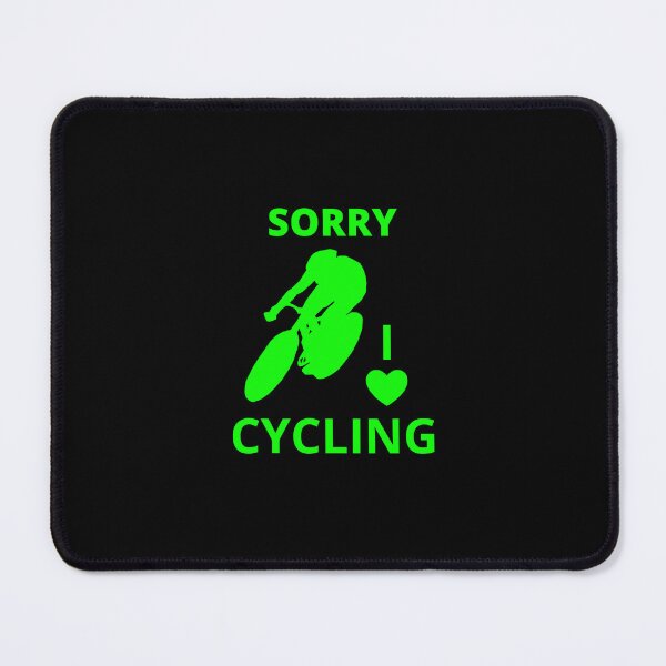 Item preview, SORRY, I LOVE CYCLING, neon green designed and sold by LuFilu.