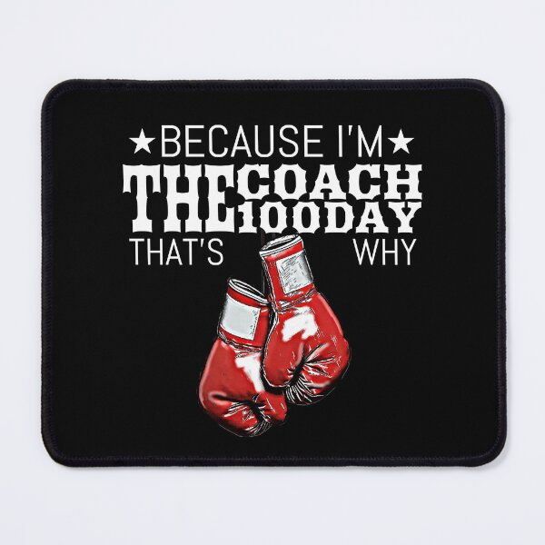 Item preview, Boxing Coaches, Gloves Icon Because I'm The Coach the 100 Day That's Why designed and sold by Beautiful Designs.